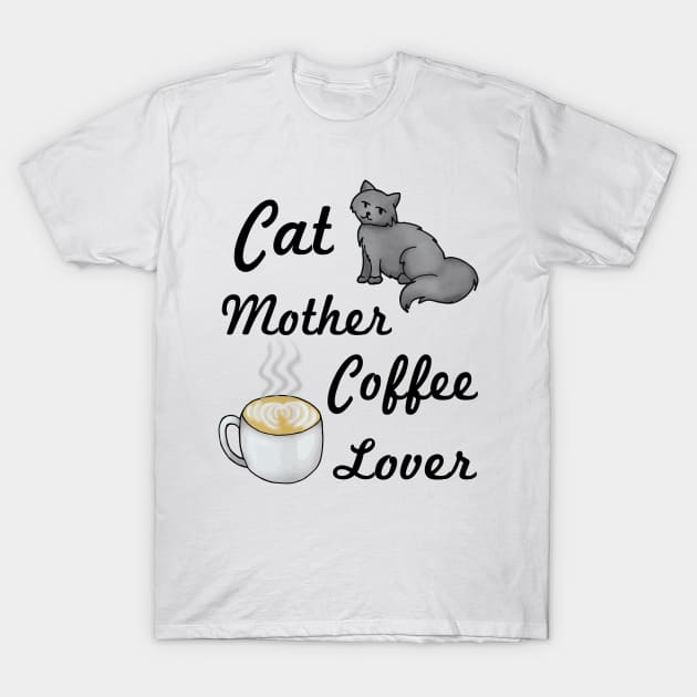 Cat Mother Coffee Lover T-Shirt by julieerindesigns